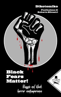 Black Fears Matter!. Viaggio nel black horror contemporaneo - Librerie.coop