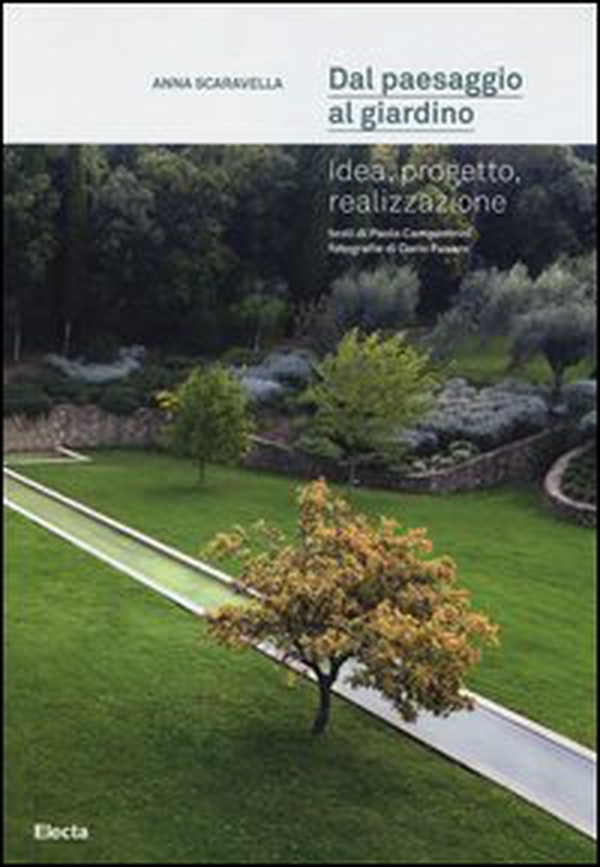 Dal paesaggio al giardino. Idea, progetto, realizzazione - Librerie.coop Dal paesaggio al giardino. Idea, progetto, realizzazione - Librerie.coop