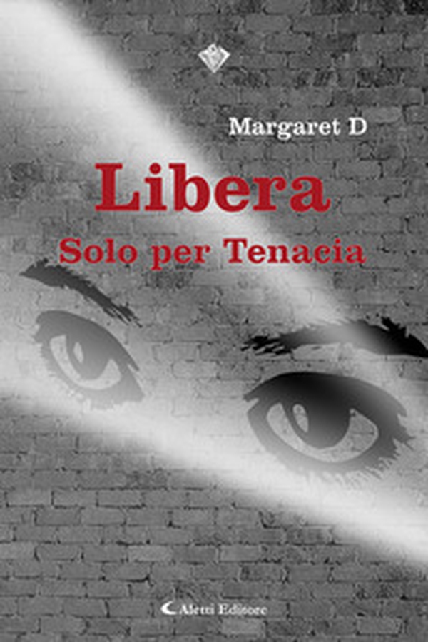 Libera. Solo per tenacia - Librerie.coop Libera. Solo per tenacia - Librerie.coop