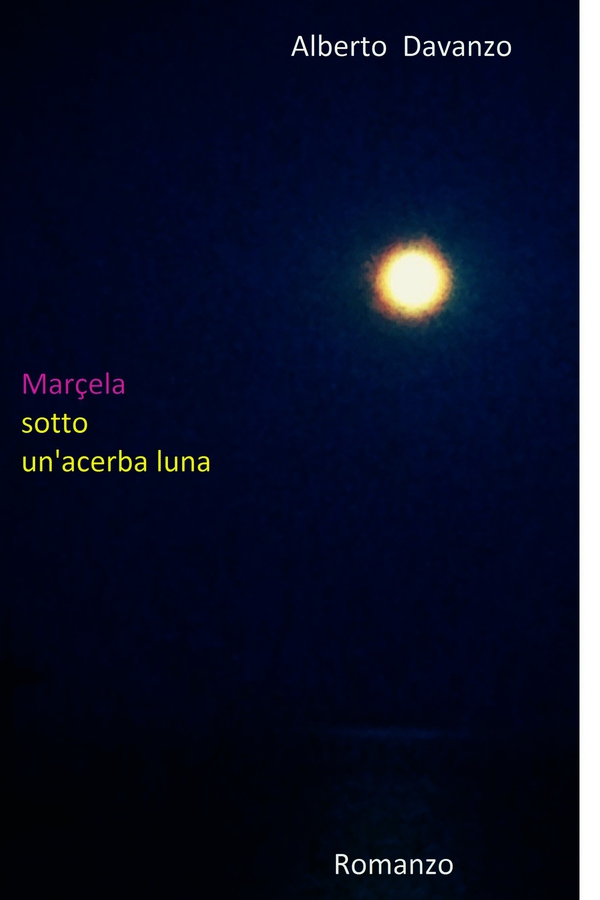 Marçela sotto un'acerba luna - Librerie.coop Marçela sotto un'acerba luna - Librerie.coop