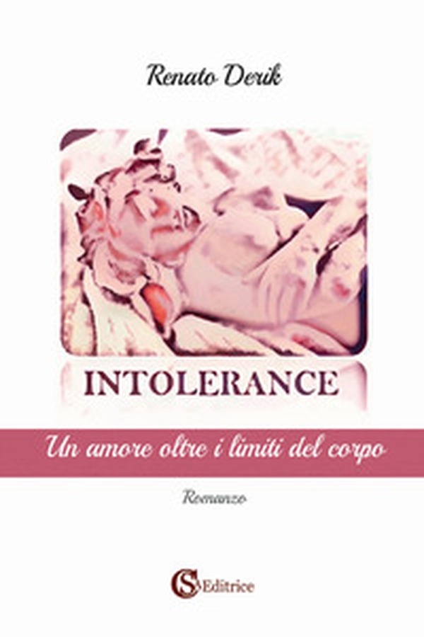 Intolerance. Un amore oltre i limiti del corpo - Librerie.coop Intolerance. Un amore oltre i limiti del corpo - Librerie.coop
