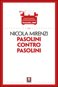 Pasolini contro Pasolini - Librerie.coop