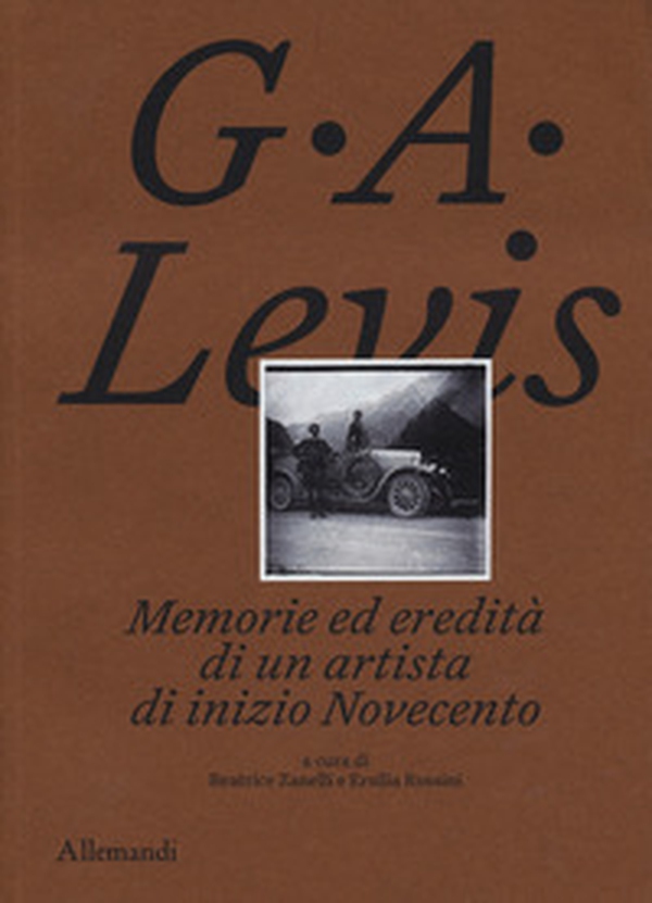 G. A. Levis. Memorie ed eredità di un artista di inizio Novecento - Librerie.coop G. A. Levis. Memorie ed eredità di un artista di inizio Novecento - Librerie.coop