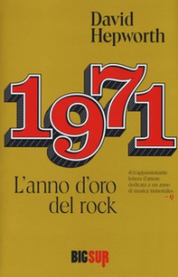 1971. L'anno d'oro del rock - Librerie.coop