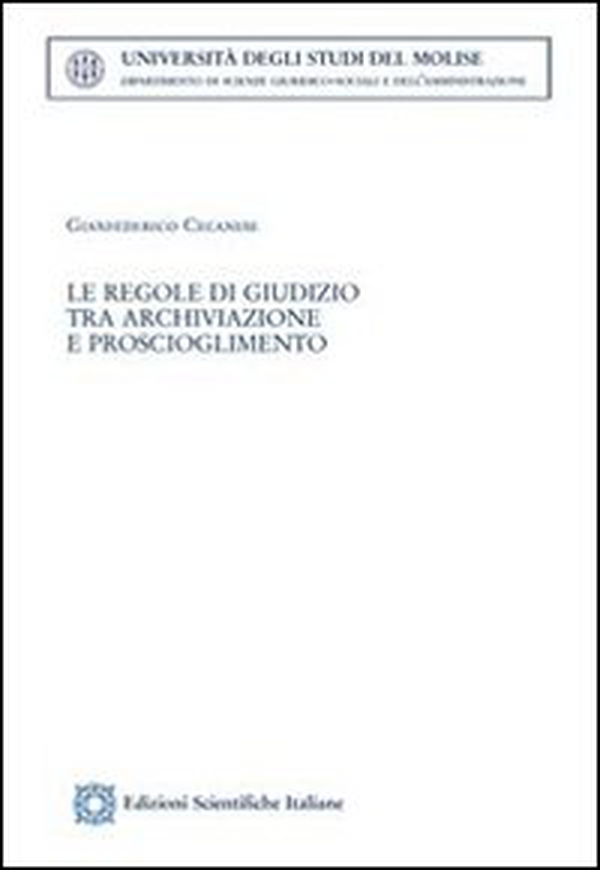 Le regole di giudizio tra archiviazione e proscioglimento - Librerie.coop Le regole di giudizio tra archiviazione e proscioglimento - Librerie.coop