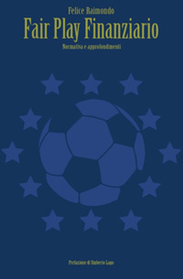Fair Play finanziario. Normativa e approfondimenti - Librerie.coop Fair Play finanziario. Normativa e approfondimenti - Librerie.coop