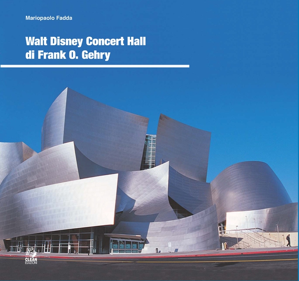 WALT DISNEY CONCERT HALL DI FRANK O. GEHRY - Librerie.coop WALT DISNEY CONCERT HALL DI FRANK O. GEHRY - Librerie.coop