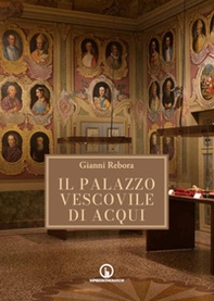Il Palazzo Vescovile di Acqui Terme - Librerie.coop