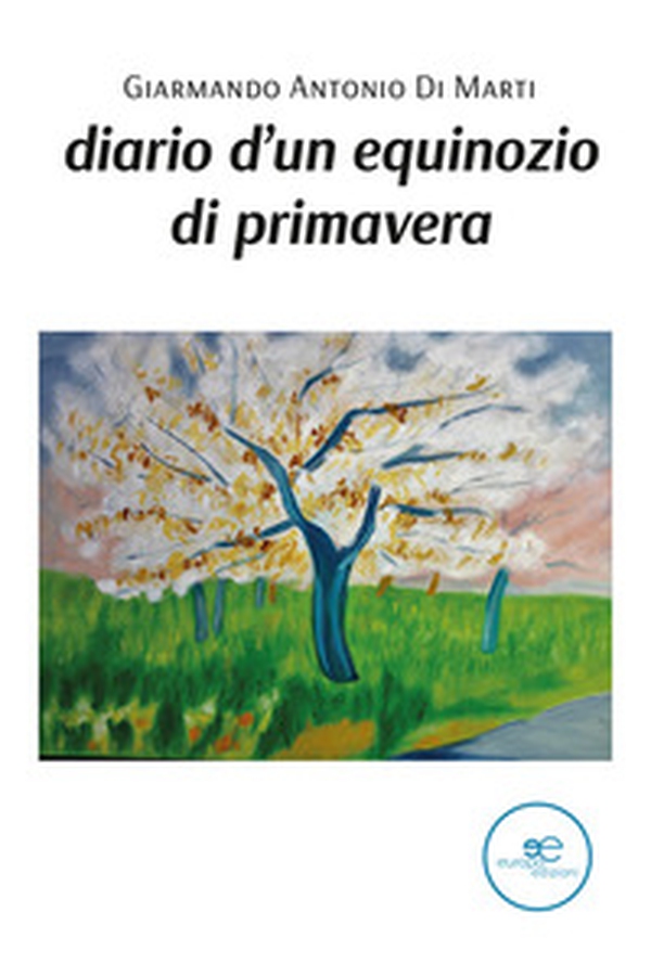 Diario d'un equinozio di primavera - Librerie.coop Diario d'un equinozio di primavera - Librerie.coop
