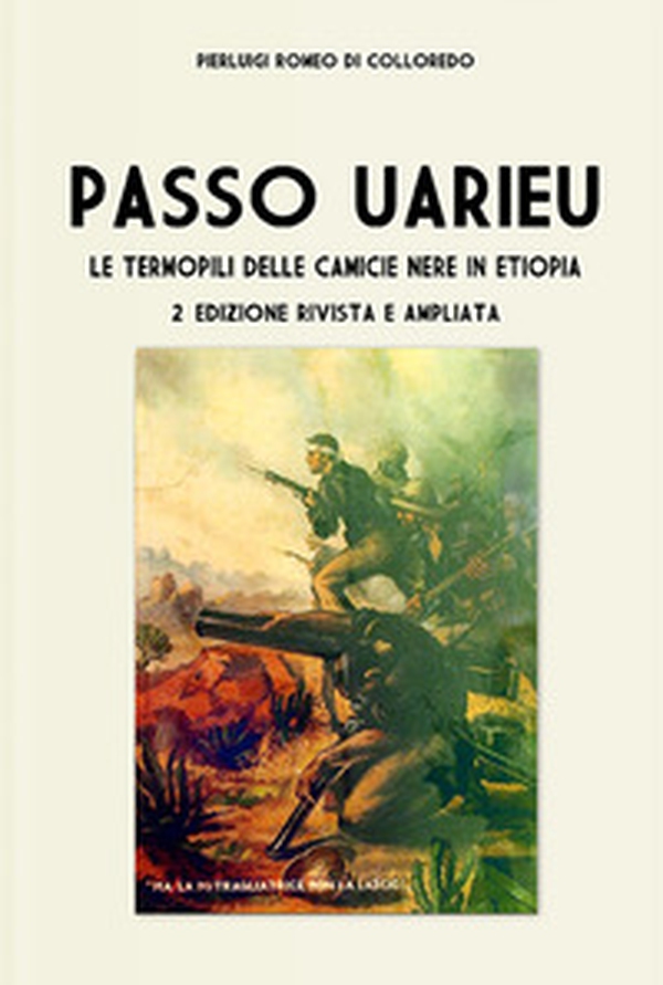 Passo Uarieu. Le Termopili delle camicie nere in Etiopia - Librerie.coop Passo Uarieu. Le Termopili delle camicie nere in Etiopia - Librerie.coop