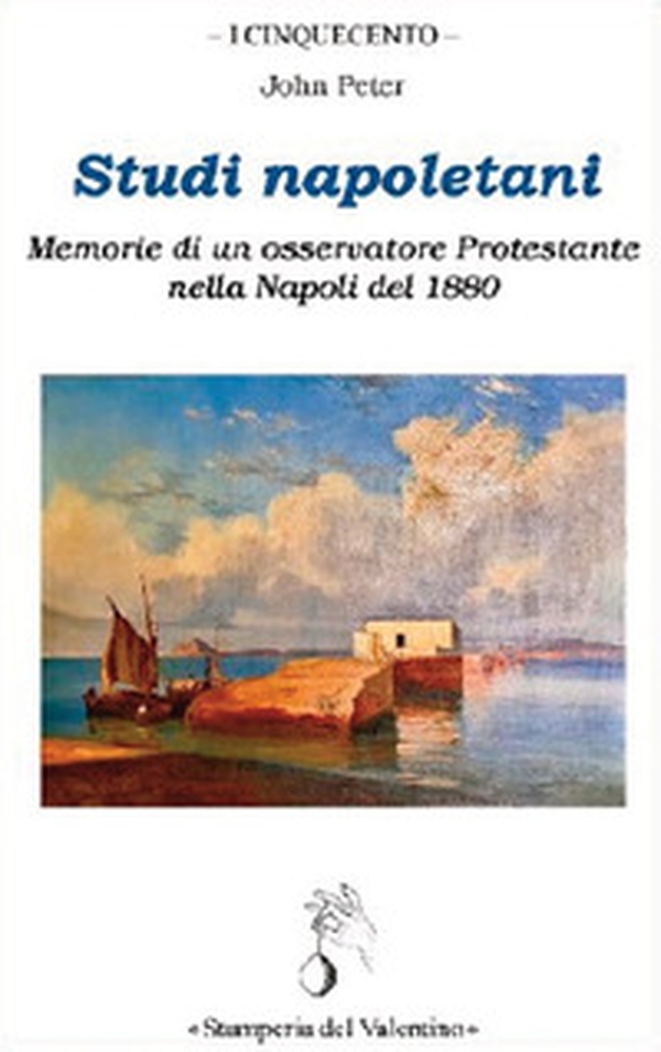Studi napoletani. Memorie di un osservatore protestante nella Napoli del 1880 - Librerie.coop Studi napoletani. Memorie di un osservatore protestante nella Napoli del 1880 - Librerie.coop