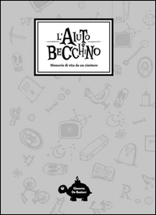 L'aiuto becchino. Memorie di vita da un cimitero - Librerie.coop L'aiuto becchino. Memorie di vita da un cimitero - Librerie.coop