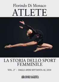 Atlete. La storia dello sport femminile - Vol. 2 - Librerie.coop