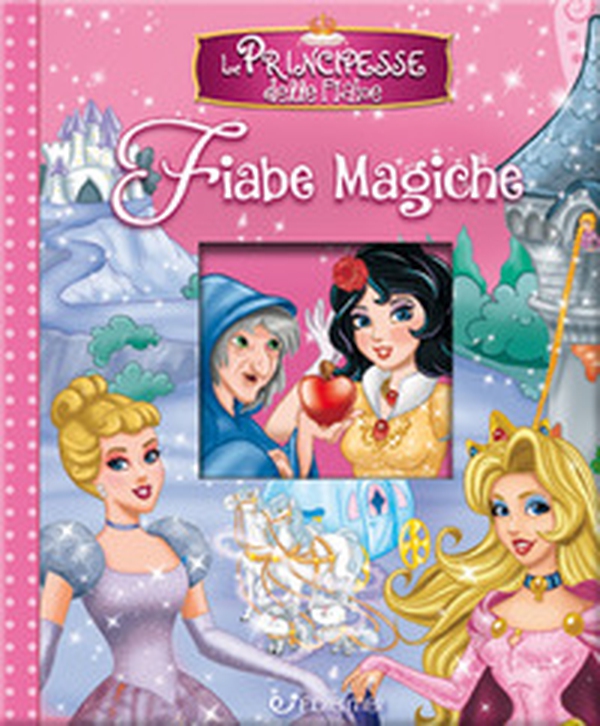 Le principesse delle fiabe. Fiabe magiche - Librerie.coop Le principesse delle fiabe. Fiabe magiche - Librerie.coop