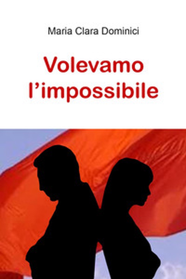 Volevamo l'impossibile - Librerie.coop Volevamo l'impossibile - Librerie.coop