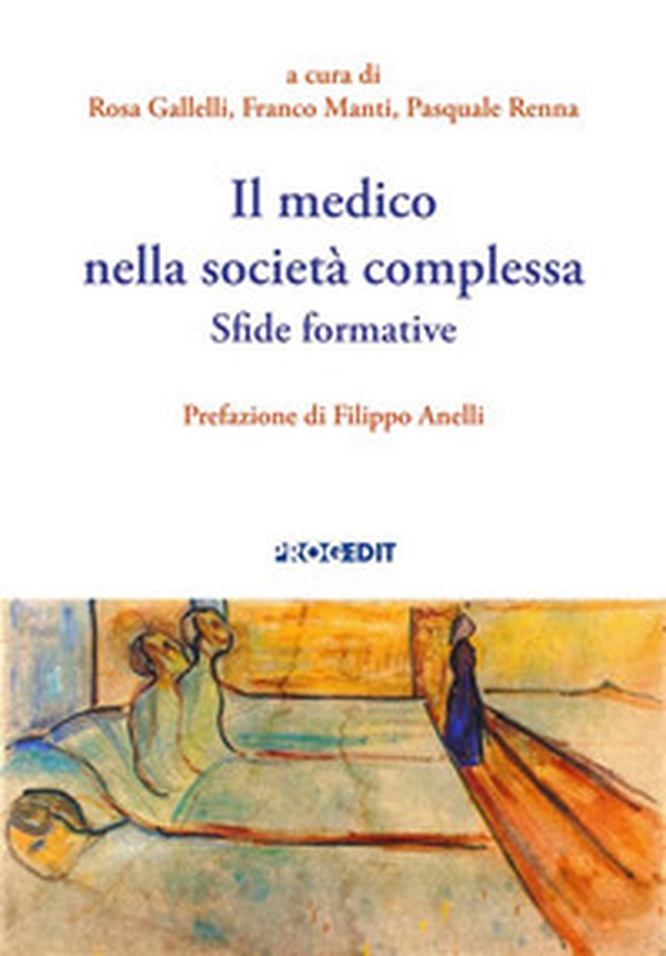 Il medico nella società complessa. Sfide formative - Librerie.coop Il medico nella società complessa. Sfide formative - Librerie.coop