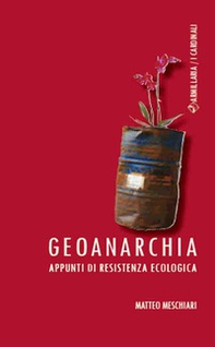 Geoanarchia. Appunti di resistenza ecologica - Librerie.coop