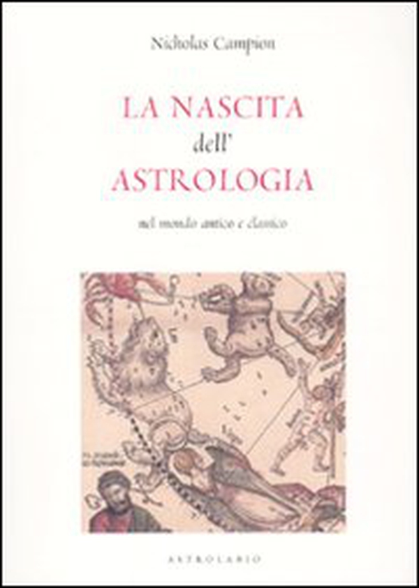 La nascita dell'astrologia nel mondo antico e classico - Librerie.coop La nascita dell'astrologia nel mondo antico e classico - Librerie.coop