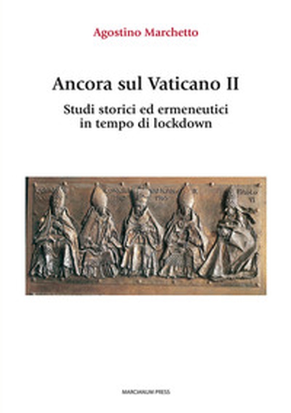 Ancora sul Vaticano II. Studi storici ed ermeneutici in tempo di lockdown - Librerie.coop Ancora sul Vaticano II. Studi storici ed ermeneutici in tempo di lockdown - Librerie.coop