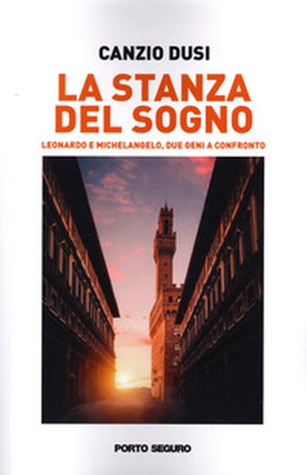 La stanza del sogno. Leonardo e Michelangelo, due geni a confronto - Librerie.coop La stanza del sogno. Leonardo e Michelangelo, due geni a confronto - Librerie.coop