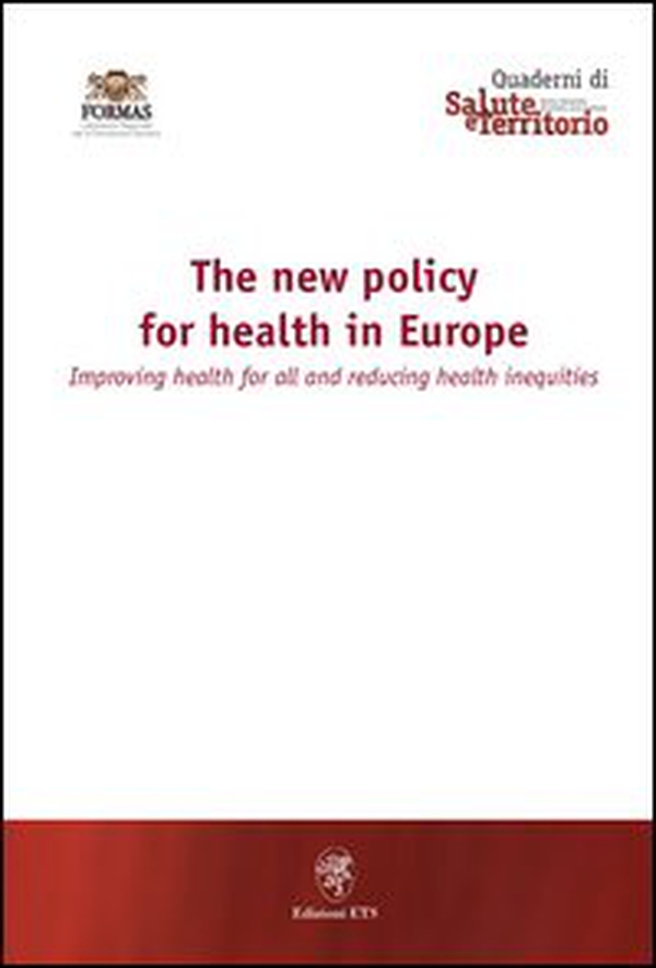 The New Policy for Health in Europe. Improving health for all and reducing health inequalities - Librerie.coop The New Policy for Health in Europe. Improving health for all and reducing health inequalities - Librerie.coop
