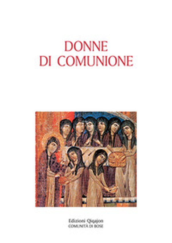 Donne di comunione. Vite di monache d'Oriente e d'Occidente - Librerie.coop Donne di comunione. Vite di monache d'Oriente e d'Occidente - Librerie.coop