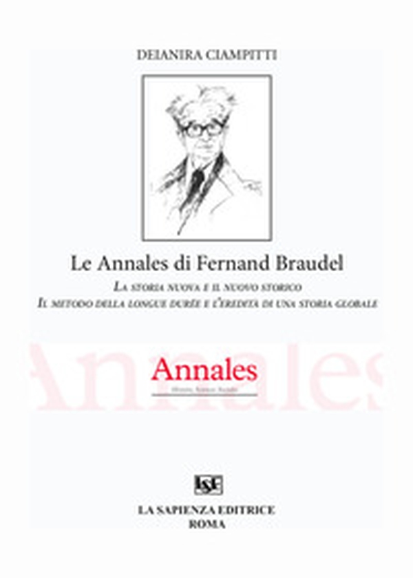 Les Annales di Fernand Braudel. La storia nuova e il nuovo storico - Librerie.coop Les Annales di Fernand Braudel. La storia nuova e il nuovo storico - Librerie.coop