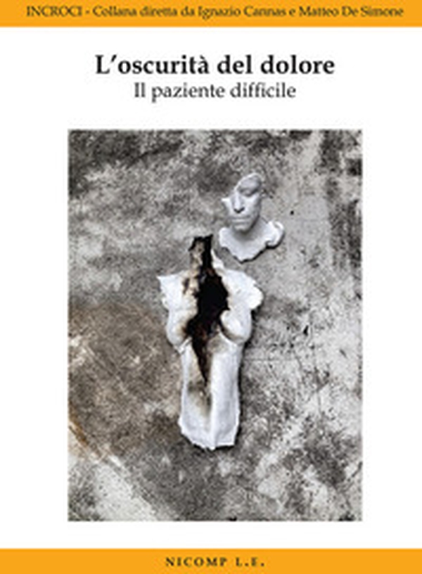 L'oscurità del dolore. Il paziente difficile - Librerie.coop L'oscurità del dolore. Il paziente difficile - Librerie.coop