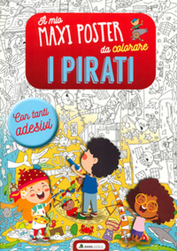 I pirati. Il mio maxiposter da colorare. Con adesivi - Librerie.coop I pirati. Il mio maxiposter da colorare. Con adesivi - Librerie.coop