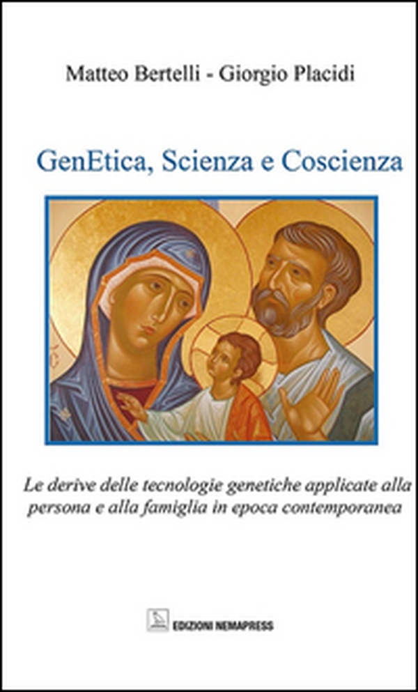 Genetica, scienza e coscienza. Le derive delle tecnologie genetiche applicate alla persona ed alla famiglia in epoca contemporanea - Librerie.coop Genetica, scienza e coscienza. Le derive delle tecnologie genetiche applicate alla persona ed alla famiglia in epoca contemporanea - Librerie.coop