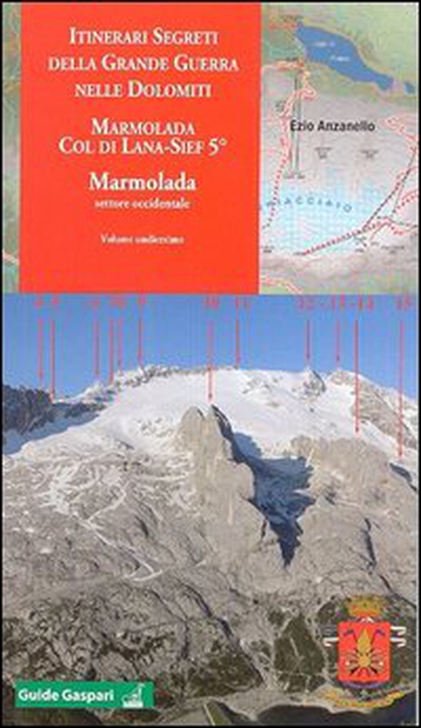 Itinerari segreti della grande guerra nelle Dolomiti - Vol. 11 - Librerie.coop Itinerari segreti della grande guerra nelle Dolomiti - Vol. 11 - Librerie.coop