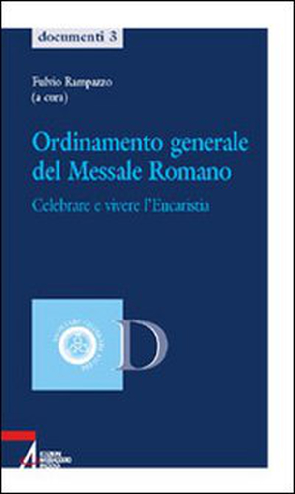 Ordinamento generale del messale romano. Celebrare e vivere l'eucaristia - Librerie.coop Ordinamento generale del messale romano. Celebrare e vivere l'eucaristia - Librerie.coop