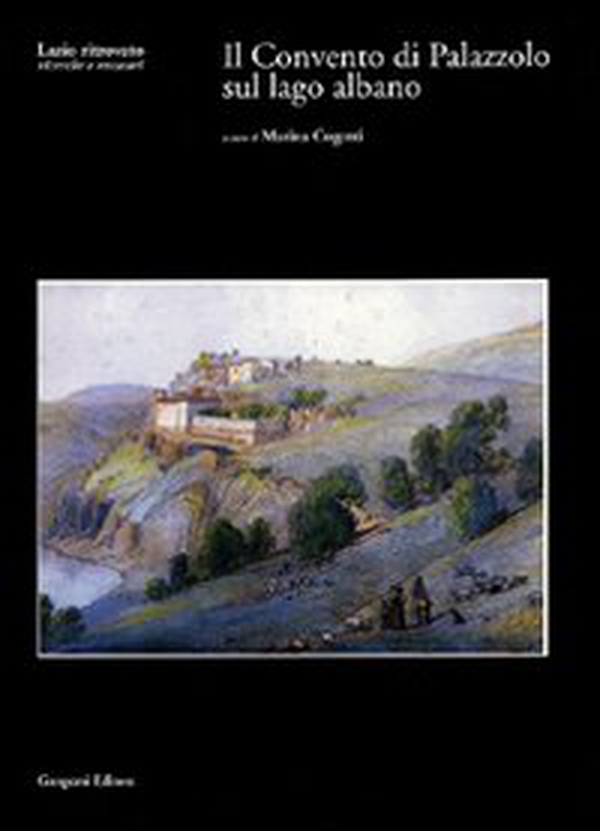 Il convento di Palazzolo on the shores of lake Albano - Librerie.coop Il convento di Palazzolo on the shores of lake Albano - Librerie.coop