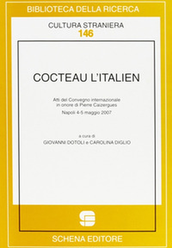 Cocteau l'italien. Atti del convegno internazionale in onore di Pierre Caizergues (Napoli, 4-5 maggio 2007) - Librerie.coop Cocteau l'italien. Atti del convegno internazionale in onore di Pierre Caizergues (Napoli, 4-5 maggio 2007) - Librerie.coop