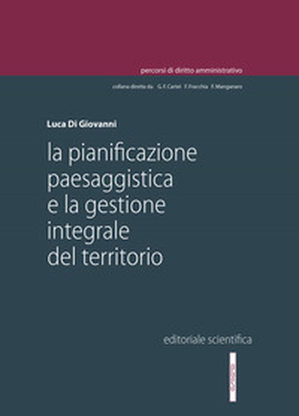 La pianificazione paesaggistica e la gestione integrale del territorio - Librerie.coop La pianificazione paesaggistica e la gestione integrale del territorio - Librerie.coop