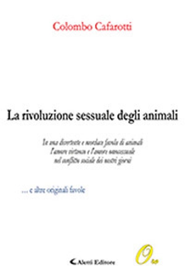La rivoluzione sessuale degli animali - Librerie.coop La rivoluzione sessuale degli animali - Librerie.coop