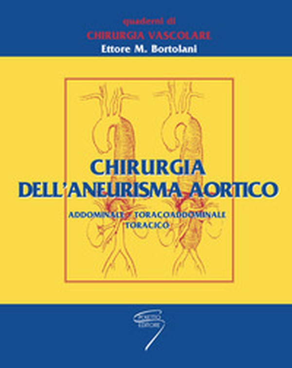 Chirurgia dell'aneurisma aortico. Addominale, toracoaddominale, toracico - Librerie.coop Chirurgia dell'aneurisma aortico. Addominale, toracoaddominale, toracico - Librerie.coop