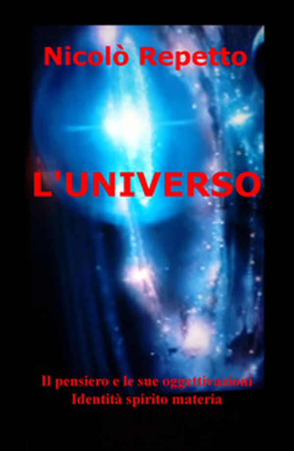 L'universo. Il pensiero e le sue oggettivazioni. Identità spirito materia - Librerie.coop L'universo. Il pensiero e le sue oggettivazioni. Identità spirito materia - Librerie.coop