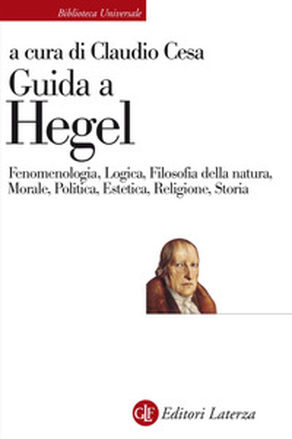 Guida a Hegel. Fenomenologia, Logica, Filosofia della natura, Morale, Politica, Estetica, Religione, Storia - Librerie.coop Guida a Hegel. Fenomenologia, Logica, Filosofia della natura, Morale, Politica, Estetica, Religione, Storia - Librerie.coop
