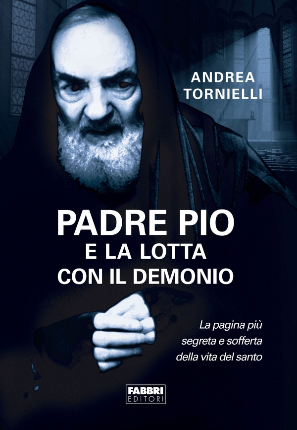 Padre Pio e la lotta con il demonio - Librerie.coop Padre Pio e la lotta con il demonio - Librerie.coop