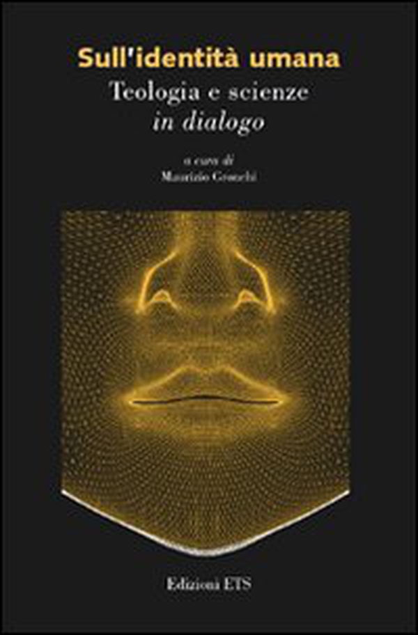 Sull'identità umana. Teologia e scienze in dialogo - Librerie.coop Sull'identità umana. Teologia e scienze in dialogo - Librerie.coop