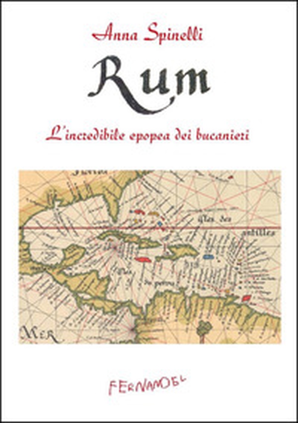 Rum. L'incredibile epopea dei bucanieri - Librerie.coop Rum. L'incredibile epopea dei bucanieri - Librerie.coop