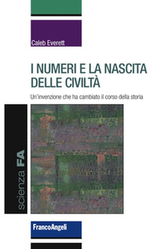 I numeri e la nascita delle civiltà. Un'invenzione che ha cambiato il corso della storia - Librerie.coop I numeri e la nascita delle civiltà. Un'invenzione che ha cambiato il corso della storia - Librerie.coop