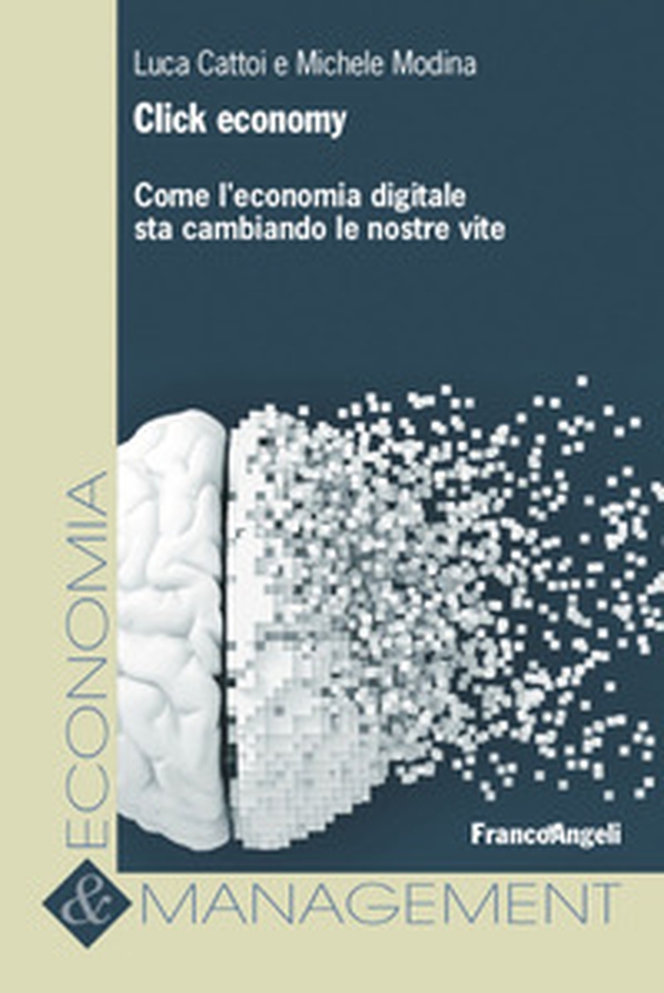 Click economy. Come l'economia digitale sta cambiando le nostre vite - Librerie.coop Click economy. Come l'economia digitale sta cambiando le nostre vite - Librerie.coop