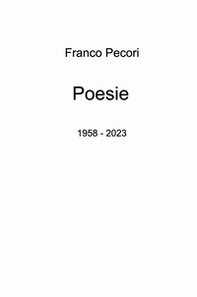 Poesie. 1958 - 2023 - Librerie.coop