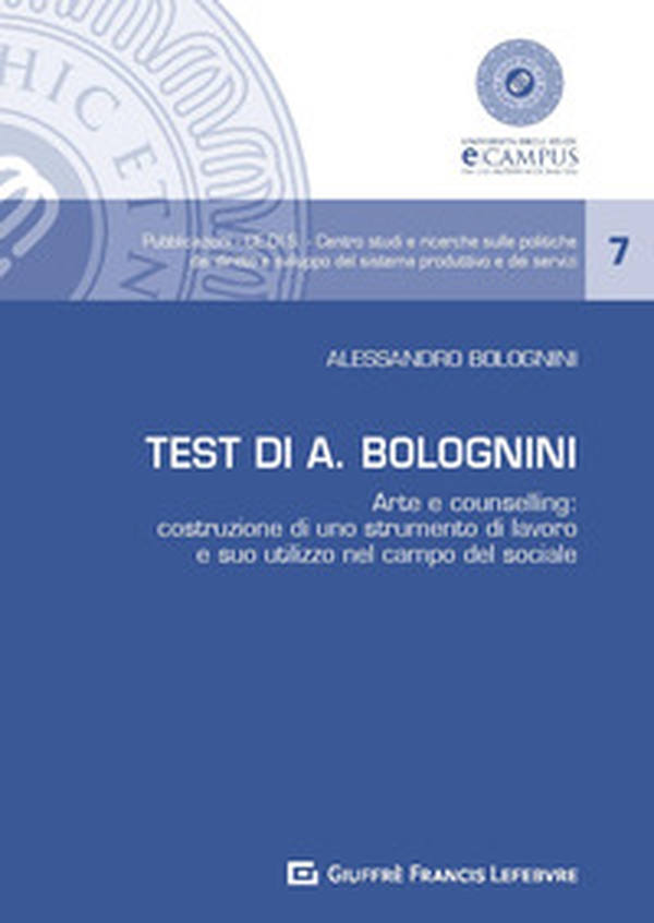 Test di A. Bolognini. Arte e counseling: costruzione di uno strumento di lavoro e suo utilizzo nel campo del sociale - Librerie.coop Test di A. Bolognini. Arte e counseling: costruzione di uno strumento di lavoro e suo utilizzo nel campo del sociale - Librerie.coop