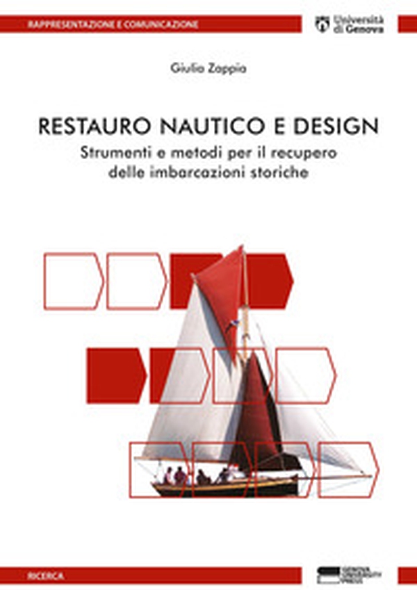 Restauro nautico e design. Strumenti e metodi per il recupero delle imbarcazioni storiche - Librerie.coop Restauro nautico e design. Strumenti e metodi per il recupero delle imbarcazioni storiche - Librerie.coop