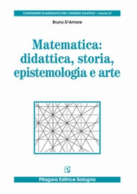 Matematica: didattica, storia, epistemologia e arte - Librerie.coop