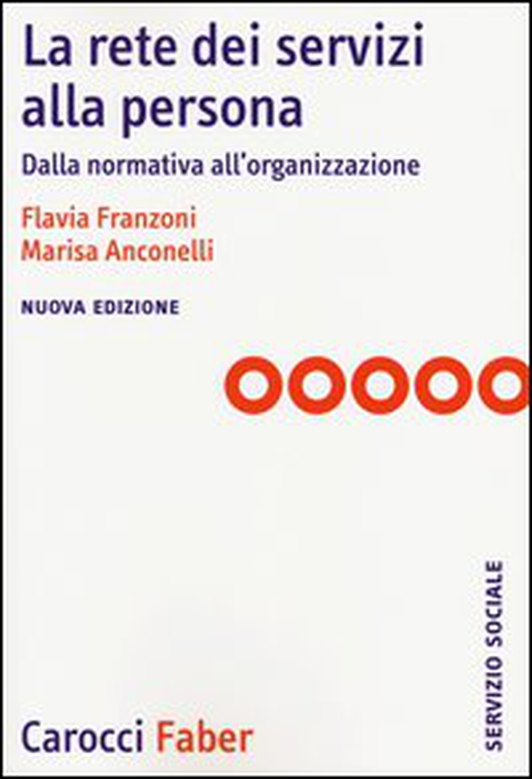 La rete dei servizi alla persona. Dalla normativa all'organizzazione - Librerie.coop La rete dei servizi alla persona. Dalla normativa all'organizzazione - Librerie.coop