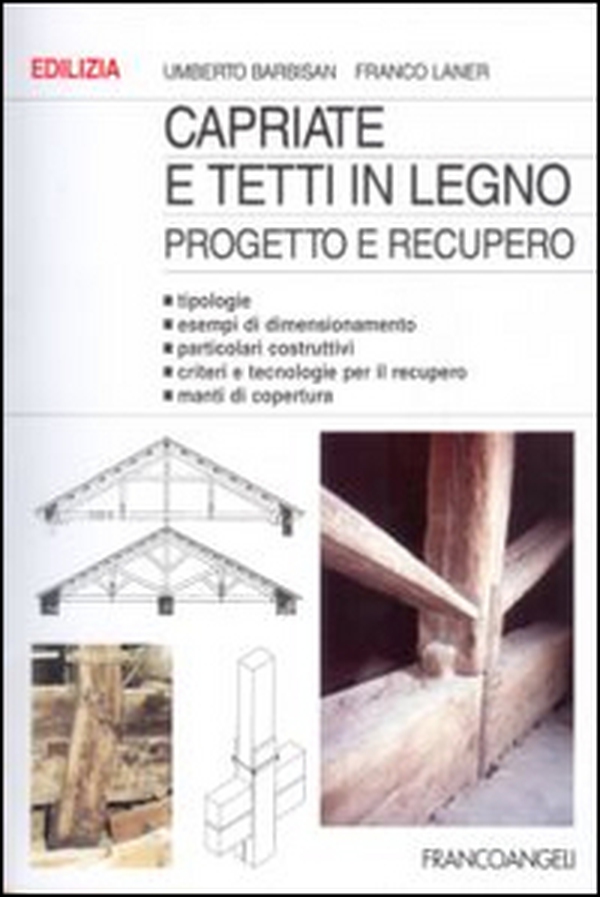 Capriate e tetti in legno. Progetto e recupero - Librerie.coop Capriate e tetti in legno. Progetto e recupero - Librerie.coop